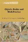 Dennis Day, Day Dennis, Johannes Wagner, Wagner Johannes - Objects, Bodies and Work Practice