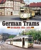 Peter Waller - German Trams in Colour 1955-1975