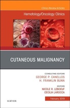 Cecilia Larocca, Cecilia (Instructor in Dermatology Larocca, Nicole R LeBoeuf, Nicole R. Leboeuf, Nicole R LeBoeuf - Cutaneous Malignancy, An Issue of Hematology/Oncology Clinics