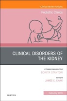 Chan, James C Chan, James C. Chan, James C Chan - Clinical Disorders of the Kidney, An Issue of Pediatric Clinics of North America
