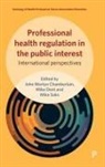 John Chamberlain, John Martyn Chamberlain, Mike Dent, Mike Saks - Professional health regulation in the public interest