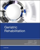 David X Cifu, David X. Cifu, David X. (Associate Dean of Innovation and System Integration and Eminent Scholar Cifu, Cifu David X., Henry L Lew, Henry L. Lew... - Geriatric Rehabilitation