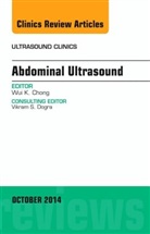 Wui K Chong, Wui K. Chong, Wui K. (Department of Radiology Chong, Chong Wui K. - Abdominal Ultrasound, An Issue of Ultrasound Clinics