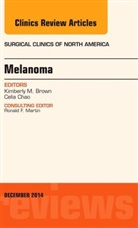 Kimberly M Brown, Kimberly M. Brown, Kimberly M. (Department of Surgery Brown, Brown Kimberly M. - Melanoma, An Issue of Surgical Clinics