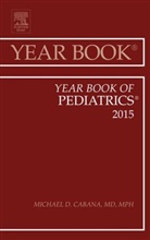 Michael D Cabana, Michael D. Cabana, Michael D. (Professor of Pediatrics Cabana - Year Book of Pediatrics 2015