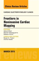 Ashok Shah, Ashok J. Shah - Frontiers in Noninvasive Cardiac Mapping, An Issue of Cardiac Electrophysiology Clinics
