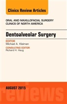 Michael Kleiman, Michael A Kleiman, Michael A. Kleiman, Michael A. (Edison-Clark Oral Surgery Associates) Kleiman, Kleiman Michael A. - Dentoalveolar Surgery, An Issue of Oral and Maxillofacial Clinics of North America