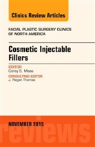 Corey S Maas, Corey S. Maas, Corey S. (Maas Clinic and UCSF) Maas, Maas Corey S. - Cosmetic Injectable Fillers, An Issue of Facial Plastic Surgery Clinics of North America