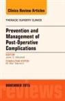 John Mitchell, John D Mitchell, John D. Mitchell, John D. (Courtenay C. and Lucy Patten Davis Endowed Chair in Thoracic Surgery Mitchell, Mitchell John D. - Prevention and Management of Post-Operative Complications, An Issue of Thoracic Surgery Clinics: Volume 25-4