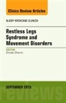 Denise Sharon, Sharon Denise - Restless Legs Syndrome and Movement Disorders, An Issue of Sleep Medicine Clinics: Volume 10-3