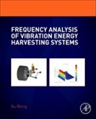 Xu Wang, Xu (Associate Professor Wang - Frequency Analysis of Vibration Energy Harvesting Systems