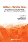 Leonid Bokut, Bokut Leonid, Yuqun Chen, Chen Yuqun, Kyriakos Kalorkoti, Kalorkoti Kyriakos... - Grobner-shirshov Bases: Normal Forms, Combinatorial And Decision Problems In Algebra