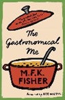 M F K Fisher, M. F. K. Fisher, M.F.K Fisher, M.F.K. Fisher, M.F.K. Fisher - The Gastronomical Me