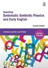 Jonathan Glazzard, Jonathan Stokoe Glazzard, Jane Stokoe - Teaching Systematic Synthetic Phonics and Early English