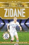 Ultimate Football Heroes, Matt &amp; Tom Oldfield, Tom Oldfield, Oldfield Tom - Classic Football Heroes: Zidane (Midfield Generals 2)