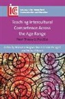 Michael Byram, Dorie Conlon Perugini, Dorie Conlon Perugini, Manuela Wagner - Teaching Intercultural Competence Across the Age Range