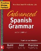 Rogelio Vallecillos, Rogelio Alonso Vallecillos - Practice Makes Perfect: Advanced Spanish Grammar, Second Edition