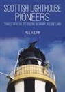 Paul A. Lynn - Scottish Lighthouse Pioneers: Travels with the Stevensons in Orkney and Shetland