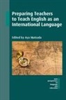 Aya Matsuda - Preparing Teachers to Teach English as an International Language