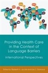 Lisa C Diamond, Lisa C. Diamond, Elizabeth A Jacobs, Elizabeth A. Jacobs - Providing Health Care in the Context of Language Barriers