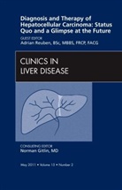 Adrian Reuben, Adrian (Division of Gastroenterology Reuben, Reuben Adrian - Diagnosis and Therapy of Hepatocellular Carcinoma: Status Quo and a Glimpse at the Future, An Issue of Clinics in Liver Disease