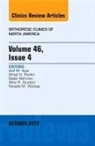 Asif M. Ilyas, Asif M Ilyas, Asif M. Ilyas - Volume 46, Issue 4, An Issue of Orthopedic Clinics: Volume 46-4