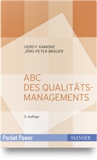 Jörg-Peter Brauer, Gerd Kamiske, Gerd F Kamiske, Gerd F. Kamiske - ABC des Qualitätsmanagements
