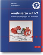 Mai Hanel, Maik Hanel, Michael Wiegand - Konstruieren mit NX
