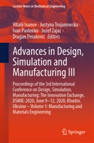 Vitalii Ivanov, Ivan Pavlenko, Ivan Pavlenko et al, Dragan Perakovi¿, Dragan Perakovic, Justyn Trojanowska... - Advances in Design, Simulation and Manufacturing III