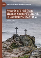 Lori Rogers-Stokes - Records of Trial from Thomas Shepard's Church in Cambridge, 1638-1649