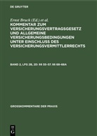 Ernst Bruck, Ernst Bruck, Ralf Johannsen, Hans Möller, Kar Sieg, Karl Sieg - Kommentar zum Versicherungsvertragsgesetz und Allgemeine Versicherungsbedingungen unter Einschluß des Versicherungsvermittlerrechts - Band 2, Lfg 2b, 2d: §§ 55-57. §§ 68-68a
