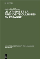 Lucien-Paul Thomas - Le lyrisme et la préciosité cultistes en Espagne