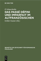 P Schaechtelin, P. Schaechtelin, Gröbe Gustav, Gröber Gustav - Das Passé défini und Imparfait im Altfranzösischen