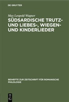 Max Leopold Wagner - Südsardische Trutz- und Liebes-, Wiegen- und Kinderlieder