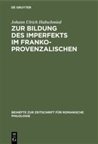 Johann Ulrich Hubschmied - Zur Bildung des Imperfekts im Frankoprovenzalischen