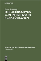 Erwin Stimming - Der Accusativus cum infinitivo im Französischen