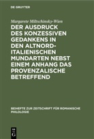 Margarete Miltschinsky-Wien - Der Ausdruck des konzessiven Gedankens in den altnorditalienischen Mundarten nebst einem Anhang das Provenzalische betreffend