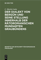 C Martin Lutta, C. Martin Lutta, Alfon Hilka, Alfons Hilka - Der Dialekt von Bergün und seine Stellung innerhalb der rätoromanischen Mundarten Graubündens