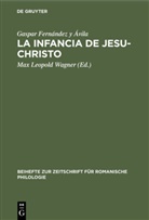 Gaspar Fernández y Ávila, Alfon Hilka, Leopold Wagner, Ma Leopold Wagner, Max Leopold Wagner, Max Leopold Wagner - La Infancia de Jesu-Christo