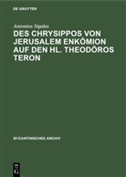 Antonios Sigalas - Des Chrysippos von Jerusalem Enk mion auf den hl. Theod ros Teron