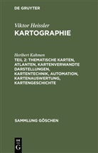 Viktor Heissler, Heribert Kahmen - Viktor Heissler: Kartographie - Teil 2: Thematische Karten, Atlanten, kartenverwandte Darstellungen, Kartentechnik, Automation, Kartenauswertung, Kartengeschichte