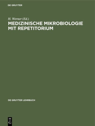 Werner, H Werner, H. Werner - Medizinische Mikrobiologie mit Repetitorium
