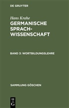 Hans Krahe, Wolfgan Meid, Wolfgang Meid - Hans Krahe: Germanische Sprachwissenschaft - Band 3: Wortbildungslehre