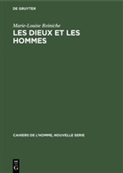 Marie-Louise Reiniche - Les dieux et les hommes