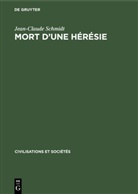 Jean-Claude Schmidt - Mort d'une hérésie