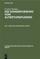 Friedrich Rathgen - Friedrich Rathgen: Die Konservierung von Altertumsfunden - Teil 1: Stein und Steinartige Stoffe