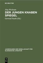 Georg Wickram, Jörg Wickram, Gertru Fauth, Gertrud Fauth - Der jungen Knaben Spiegel