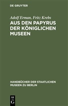 Adol Erman, Adolf Erman, Fritz Krebs - Aus den Papyrus der Königlichen Museen