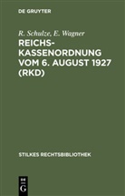 Schulze, R Schulze, R. Schulze, E Wagner, E. Wagner - Reichskassenordnung vom 6. August 1927 (RKD)