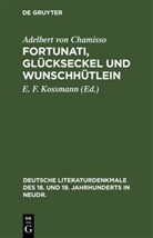 Adelbert von Chamisso, F Kossmann, E F Kossmann, E. F. Kossmann - Fortunati, Glückseckel und Wunschhütlein